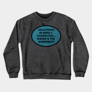 Adulthood Overrated Crewneck Sweatshirt